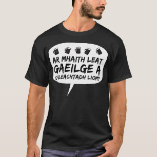 Camiseta Idioma irlandés ¿Quieres practicar el gaélico con