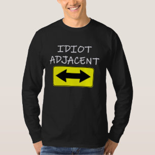Camiseta Idiota Adyacente estoy con un estúpido sarcasmo
