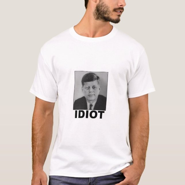 Camiseta Idiota: John F. Kennedy (Anverso)