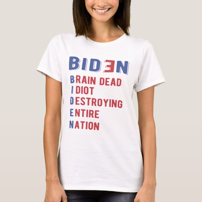 Camiseta Idiota muerto de cerebro de Biden destruyendo a to (Anverso)