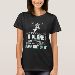 Camiseta Idiota Puede Volar Dicho Divertido Amante