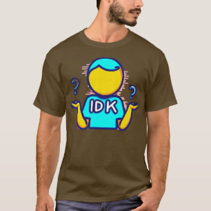 camiseta IDK
