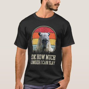 Camiseta Idk Cuánto Tiempo Más Puedo Dejar Cita De Capibara