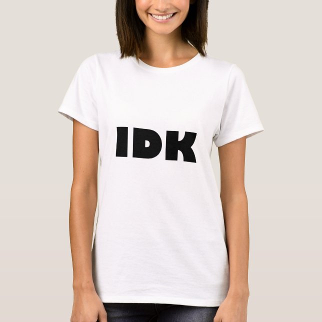 Camiseta IDK (no sé) (Anverso)