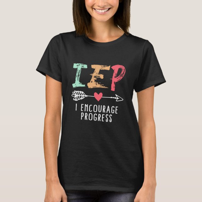 Camiseta IEP I Encourage Progress Special Education School  (Anverso)