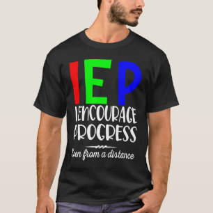 Camiseta IEP Yo Aliento El Progreso Incluso Desde Un Lear A