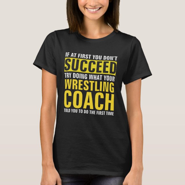 Camiseta If At First You Don t Succeed  Wrestling Coach (Anverso)