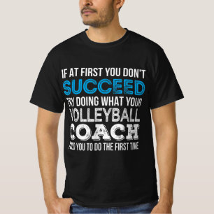Camiseta If at first you don't succeed Fun Volleyball Coach