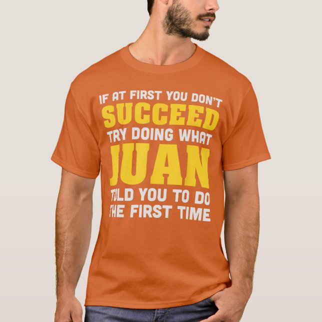 Camiseta If At First You Dont Succeed Store Juan Birthday J (Anverso)