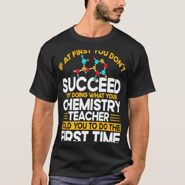 Camiseta If At First You Don't Succeed Try Doing Chemistry  (Anverso)