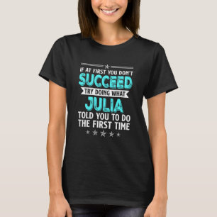 Camiseta If At First You Don't Succeed Try Doing What Julia