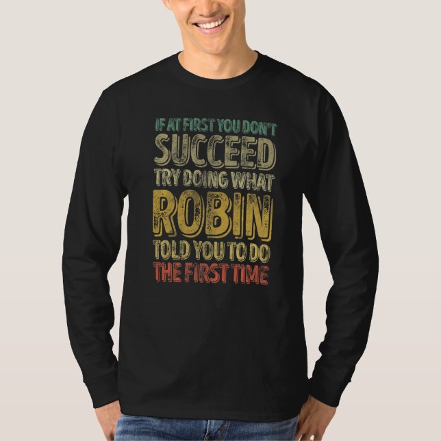 Camiseta If At First You Don't Succeed Try Doing What Robin (Anverso)
