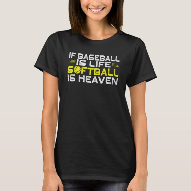 Camiseta If Baseball is life Soft is Heaven Softball (Anverso)