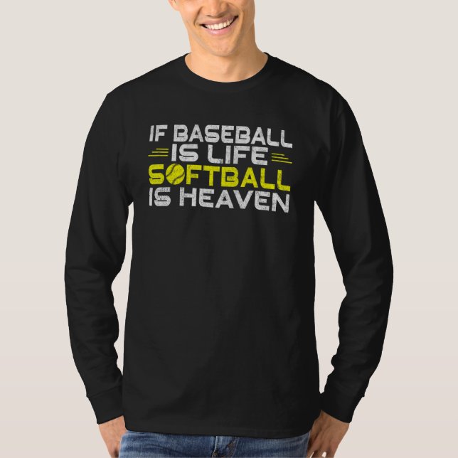 Camiseta If Baseball is life Soft is Heaven Softball (Anverso)