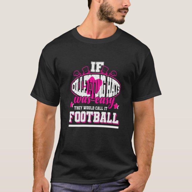 Camiseta If Collecting Hats Was Easy They'd Call It Footbal (Anverso)