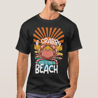Camiseta If Crabby Please Return To Beach Crustacean Lake O