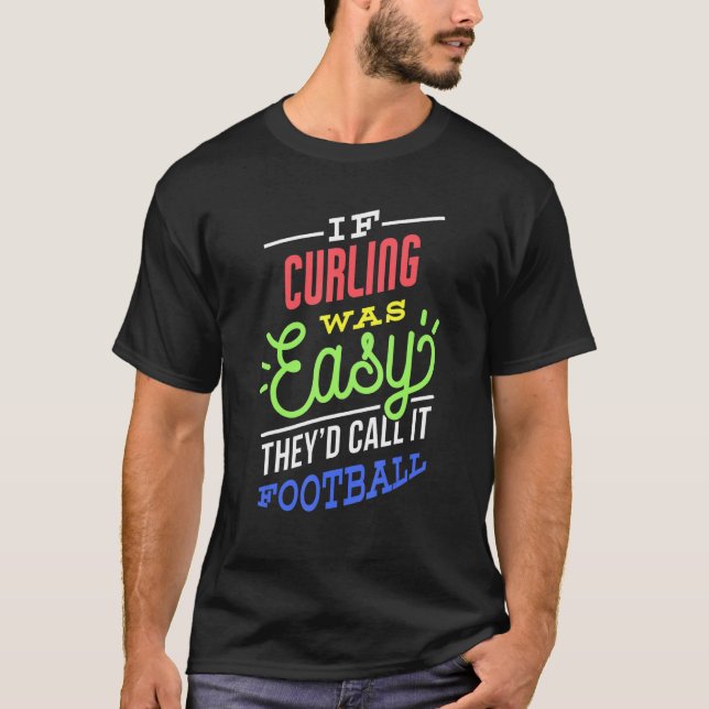 Camiseta If Curling Was Easy Saying Funny Curler (Anverso)
