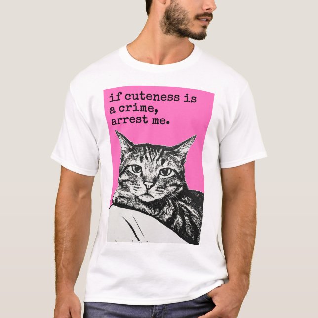 Camiseta If Cuteness is a Crime (Anverso)