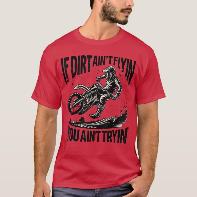 Camiseta If Dirt Aint Flying Funny Dirt Bike Motocross Endu (Anverso)
