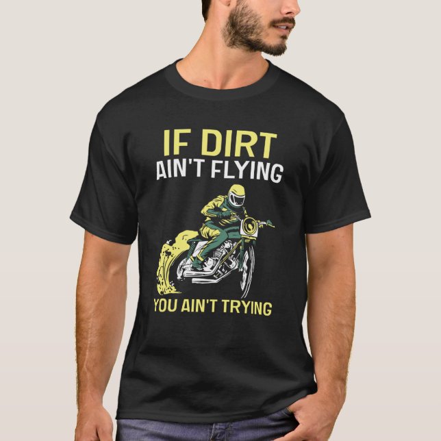 Camiseta If Dirt Ain't Flying You Ain't Trying Motocross Ri (Anverso)