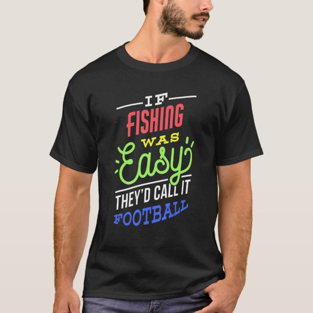 Camiseta If Fishing Was Easy Saying Funny Fisher Fisherman (Anverso)