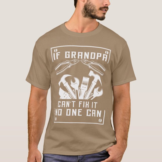 Camiseta If Grandpa Cant Fi It No One Can Fathers Day Birth (Anverso)
