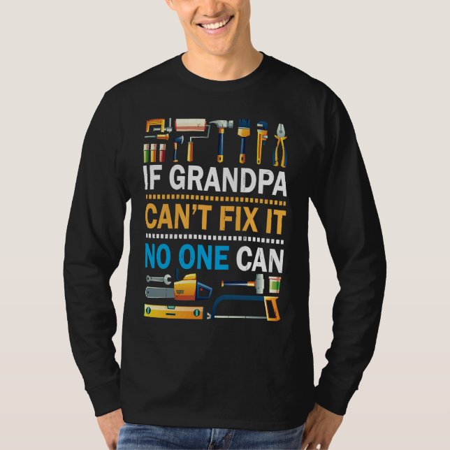 Camiseta If Grandpa Can't Fix It No One Can Happy Papa Fath (Anverso)