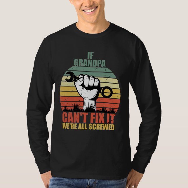 Camiseta If Grandpa Can't Fix It we're all Screwed Fathers  (Anverso)
