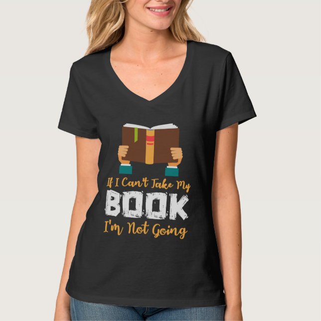 Camiseta If I Can t Take My Book I m Not Going (Anverso)