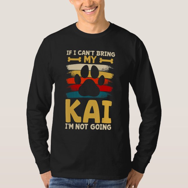 Camiseta If i can't bring my dog i'm not going kai (Anverso)