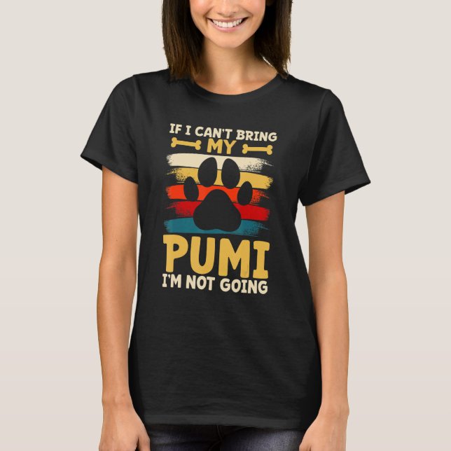 Camiseta If i can't bring my dog i'm not going pumi (Anverso)
