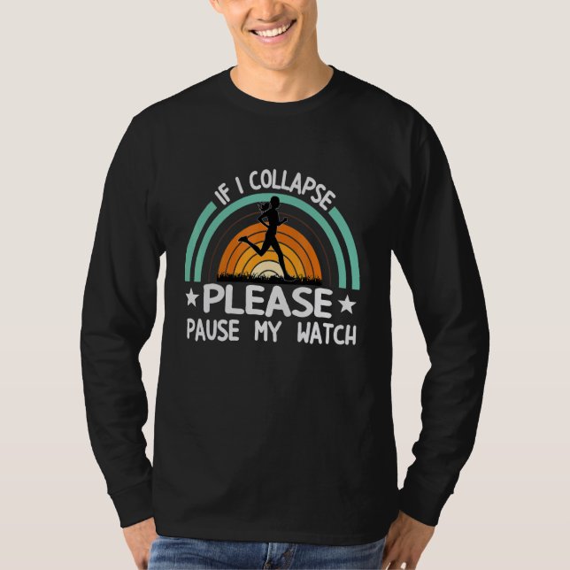 Camiseta If I Collapse Pause Watch Marathoner Marathon Runn (Anverso)