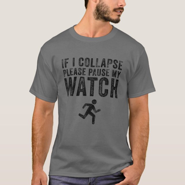 Camiseta If I Collapse Please Pause My Watch Funny Running (Anverso)
