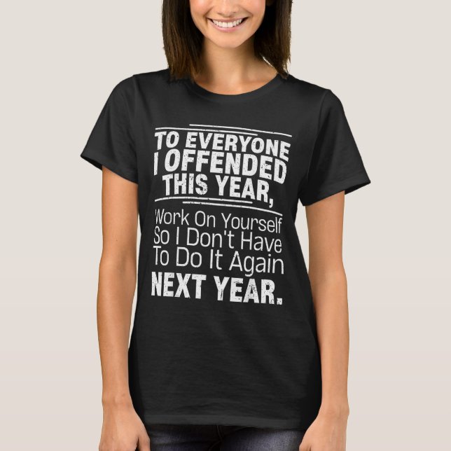 Camiseta If I Offended You Work On Yourself Funny New Year  (Anverso)