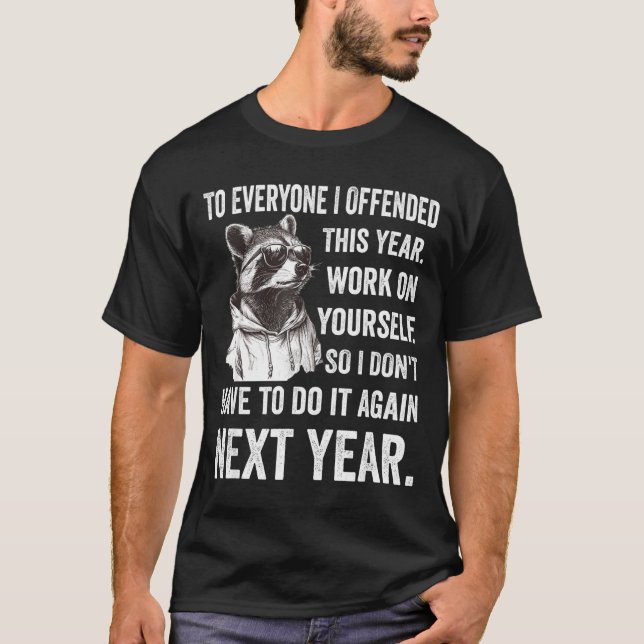 Camiseta If I Offended You Work On Yourself Funny New Year  (Anverso)