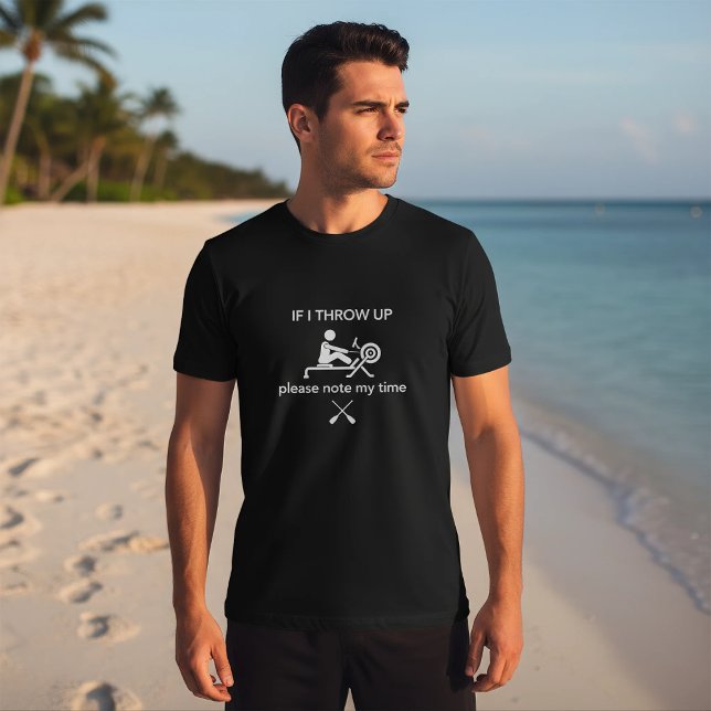 Camiseta If I Throw Up Please Note My Time Rowing (Subido por el creador)