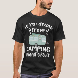 Camiseta If Im drunk its my Camping Friends fault boy