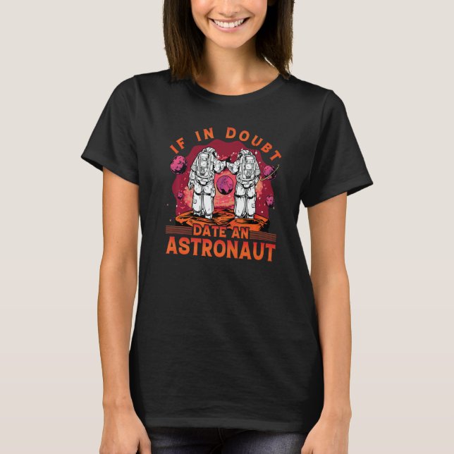 Camiseta If in Doubt date an Astronaut  Saying (Anverso)