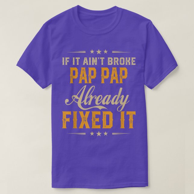 Camiseta If It Aint Broken Pap Pap Already Fi It Funny Fath (Diseño del anverso)