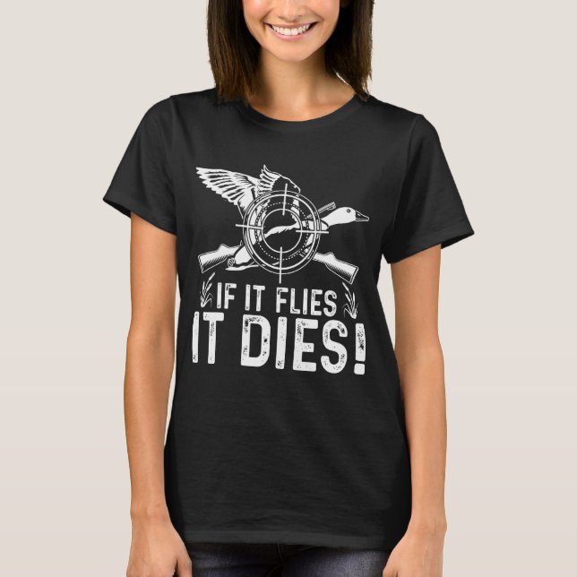 Camiseta If It Flies It Dies  Duck Hunting  Costume (Anverso)