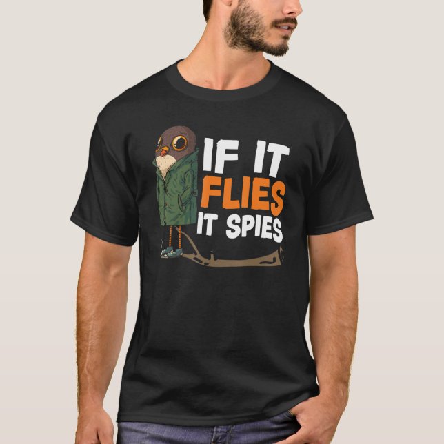 Camiseta If It Flies It Spies Bird Conspiracy Theory (Anverso)