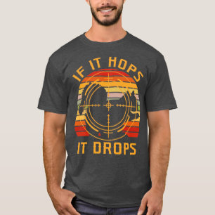 Camiseta If It Hops It Drops Squirrel Hunting