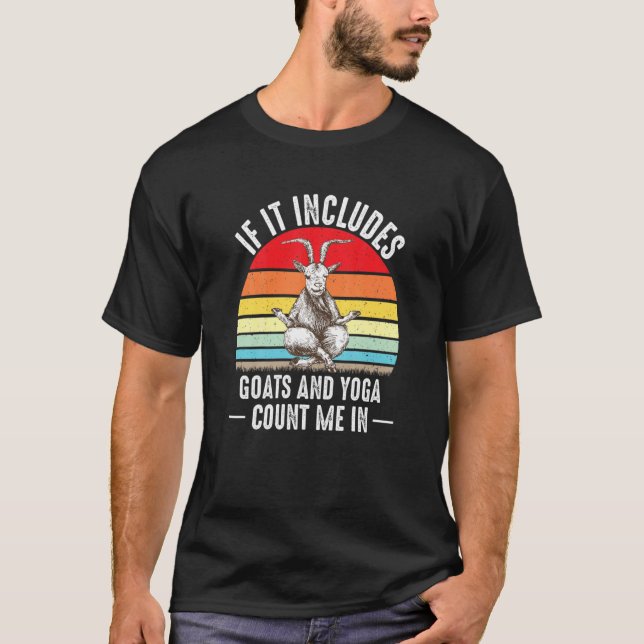 Camiseta If It Includes Goat And Yoga Count Me In Retro Far (Anverso)