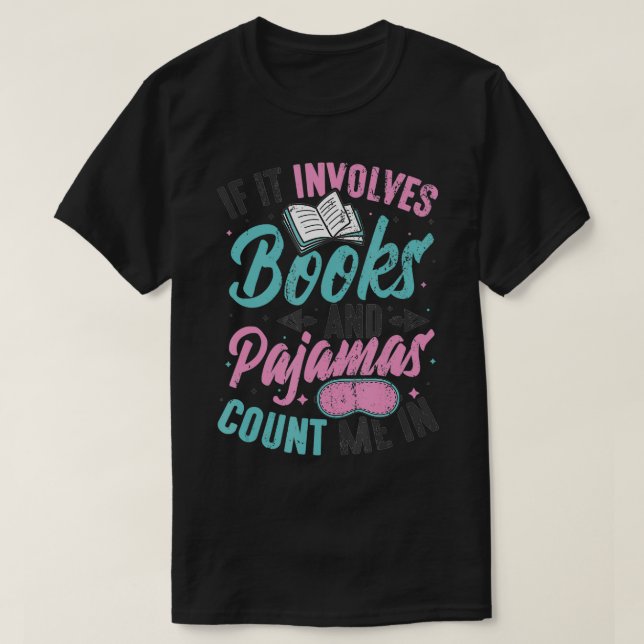 Camiseta If It Involves Books And Pajamas Reading Book Club (Diseño del anverso)