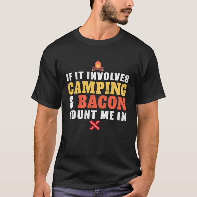 Camiseta If It Involves Camping And Bacon Count Me In  Camp (Anverso)