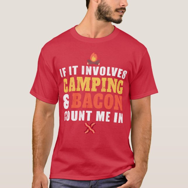 Camiseta If It Involves Camping And Bacon Count Me In girl  (Anverso)
