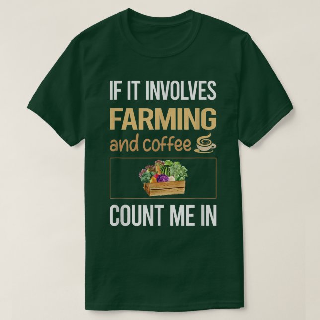 Camiseta If It Involves Coffee And Farming Farm Farmer  (Diseño del anverso)