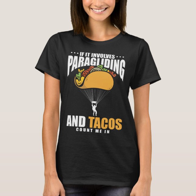 Camiseta If It Involves Paragliding And Tacos Parachute Tac (Anverso)