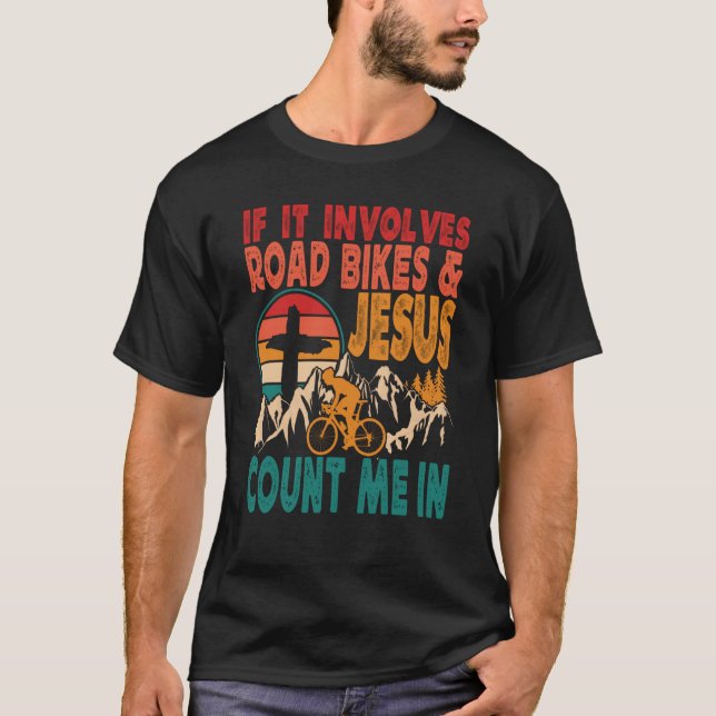 Camiseta If It Involves Road Biking And Jesus Count Me In B (Anverso)