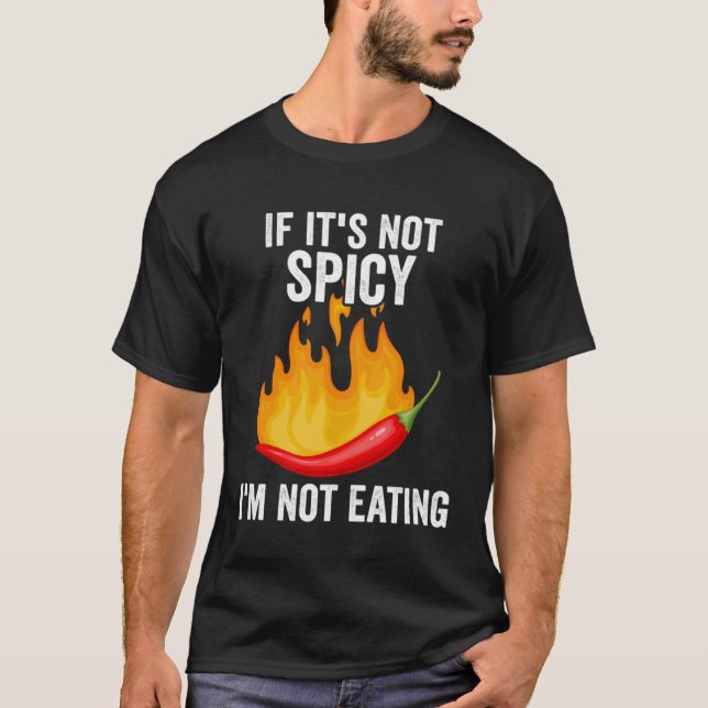 Camiseta If It´s Not Spicy Enough  Spicy Pepper Chili Food  (Anverso)